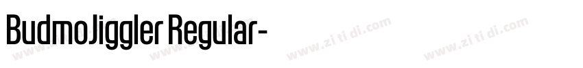 BudmoJiggler Regular字体转换 BudmoJiggler Regular字体转换